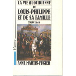 La vie quotidienne de Louis-Philippe et de sa famille 1830-1848