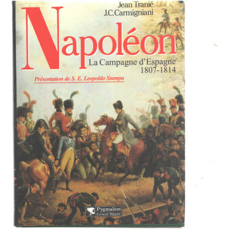 NAPOLEON. : La Campagne d'Espagne 1807-1814
