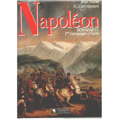 Napoléon Bonaparte : 1ère Campagne d'Italie