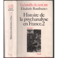 Histoire de la psychanalyse en France : la bataille de cent ans...