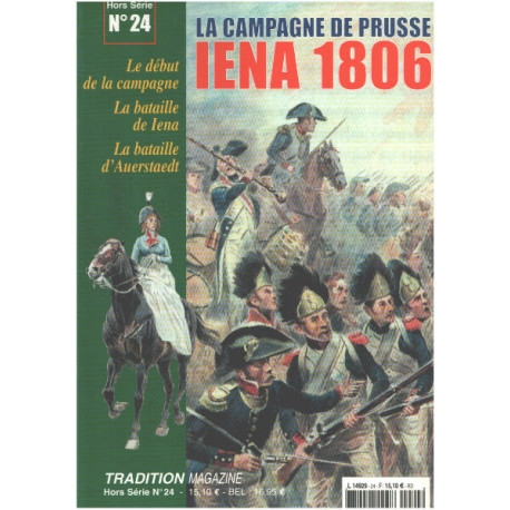 Tradition magazine n° 24 hors serie / la campagne de prusse Iena 1806