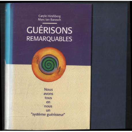 Guérisons remarquables : Nous avons tous en nous un système...
