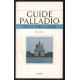 Guide Palladio : Vicence Venise la vénétie