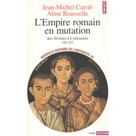 Nouvelle Histoire de l'Antiquité tome 10 : L'Empire romain en...