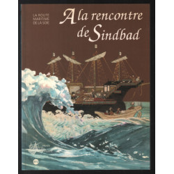 À la rencontre de Sindbad : La route maritime de la soie...