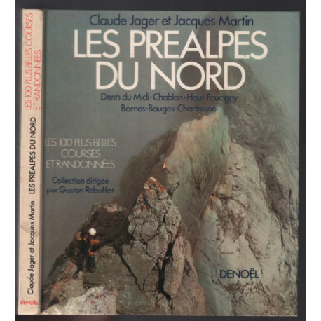 Les préalpes du nord : les 100 plus belles courses et randonnées...