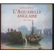 Siècle d'or de l'aquarelle anglaise 1750 - 1850