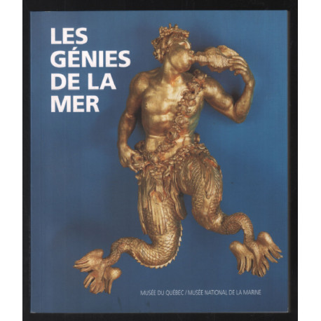 Les génies de la mer : Chefs-d'oeuvre de la sculpture navale du...
