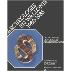 Archéologie en wallonie 1980-1985 / decouvertes des cercles...
