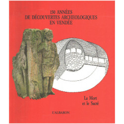 150 années de découvertes archéologiques en Vendée : la mort et...