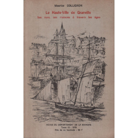 La haute ville de granville ses rues ses maisons à travers les...