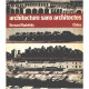 Architecture sans architectes : Brève introduction à...