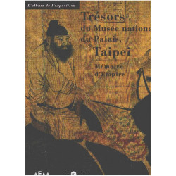 TRESORS DU MUSEE NATIONAL DU PALAIS TAIPEI. Mémoire d'Empire