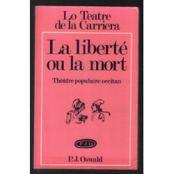 La liberté ou la mort : théatre populaire occitan