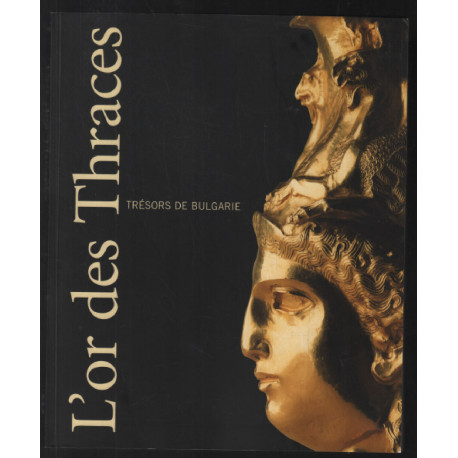 L'or des Thraces. Trésors de Bulgarie