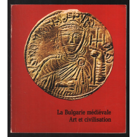 La bulgarie médiévale : art et civilisation