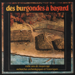 Des Burgondes à Bayard : mille ans de moyen-âge