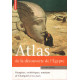 Atlas de la découverte de l'Egypte : Voyageurs archéologues...