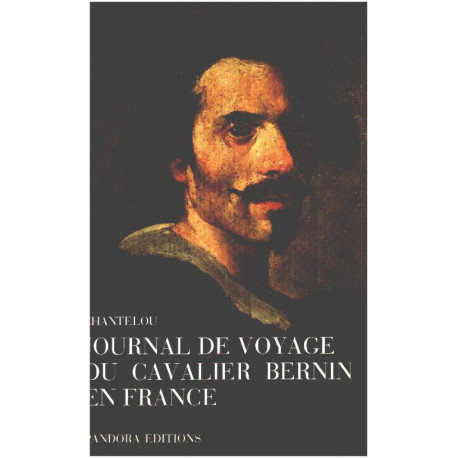 Journal du Voyage en France du Cavalier Bernin En France