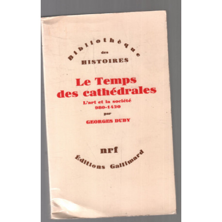 Le temps des cathédrales : l'art et la société 980-1420