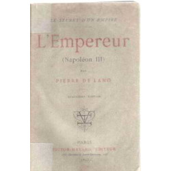 Le secret d'un empire/ l'enpereur ( napoleon III )