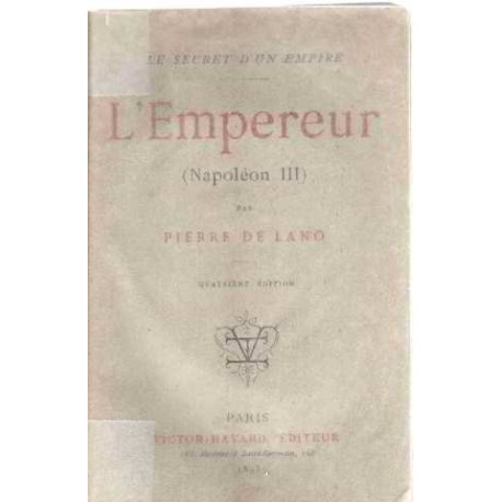 Le secret d'un empire/ l'enpereur ( napoleon III )