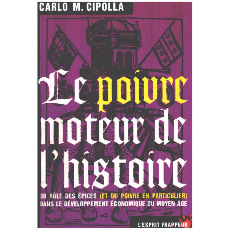 Le poivre moteur de l'histoire : Du rôle des épices et du...