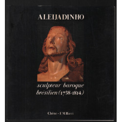 Aleijadinho : sculpteur Baroque brésilien 1738-1814 / le chemin de...