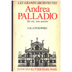 Andréa Palladio : Sa vie son oeuvre/ 129 planches h-t