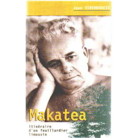 Makatea/ itineraire d'un feuillardier limousin