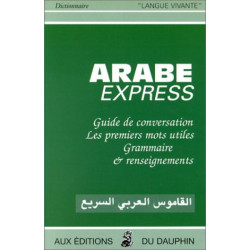 ARABE EXPRESS. Guide de conversation les premiers mots utiles...