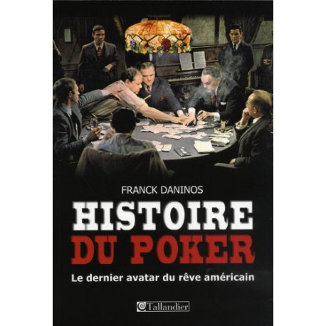 Histoire du poker : Le dernier avatar du rêve américain