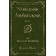 Noblesse Américaine: Roman (Classic Reprint)