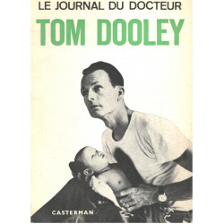 Le journal du docteur tom Dooley / traduit de l'américain par...