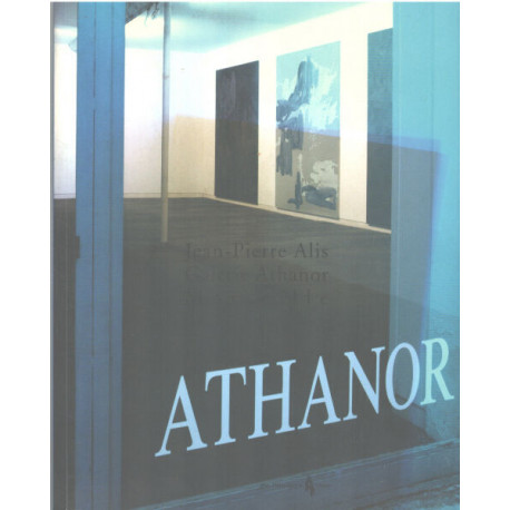 Athanor. Jean-Pierre Alis Galerie Athanor Marseille