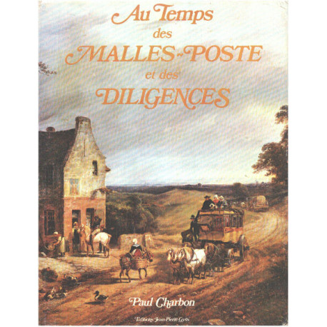 Au temps des malles-poste et des diligences : histoire des...