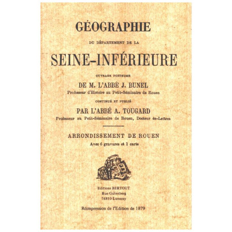 Géographie du département de la Seine-Inférieure : Rouen /...