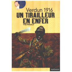 Verdun 1916 : Un tirailleur en enfer