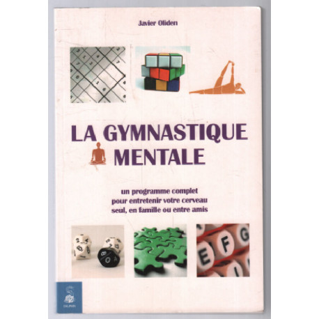 La gymnastique mentale : Un programme complet pour entretenir votre...