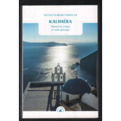 Kalimera : Séjours et songes en terre grecque