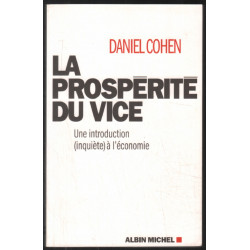 La Prospérité du Vice - une Introduction (Inquiète) à l'Economie