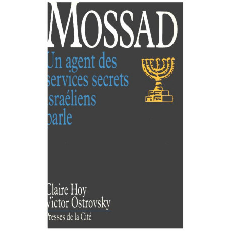 Mossad. Un agent des services secrets israéliens parle