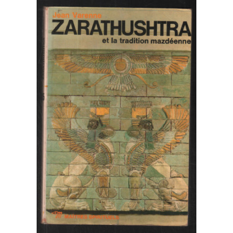 ZARATHUSHTRA et la tradition Mazdéenne