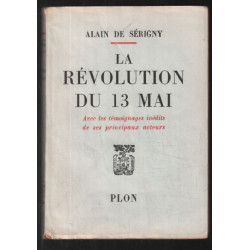 La révolution du 13 Mai ( avec les témoignages inédits de ses...