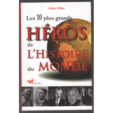 LES 10 PLUS GRANDS HEROS DE L'HISTOIRE DU MONDE