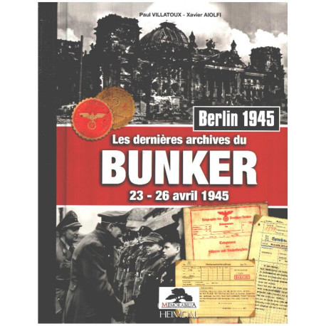 LES DERNIERES ARCHIVES DU BUNKER 23-26 AVRIL 1945 BERLIN 1945