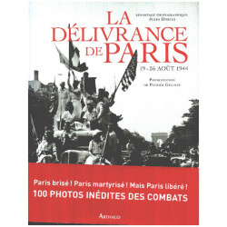 La délivrance de Paris / 100 photos inédites des combats