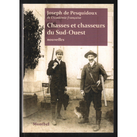 Chasses et chasseurs du Sud-Ouest: Nouvelles