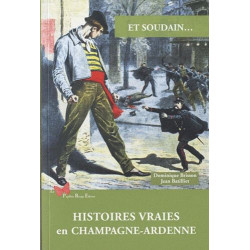 Histoires vraies en Champagne-Ardenne