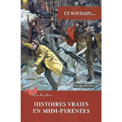 Histoire vraies en Midi-Pyrénées